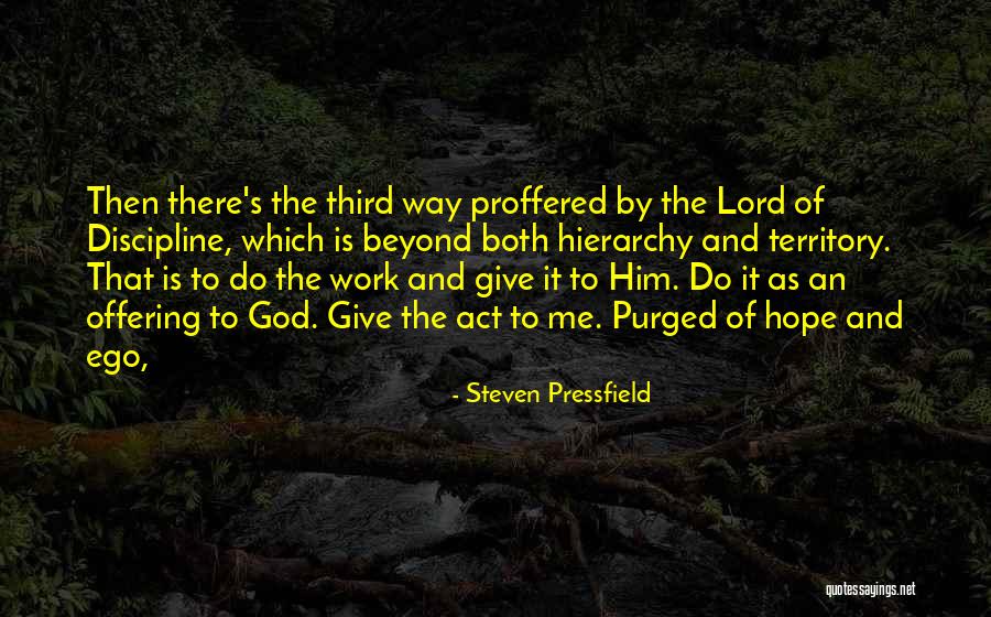 God Give Me Hope Quotes By Steven Pressfield