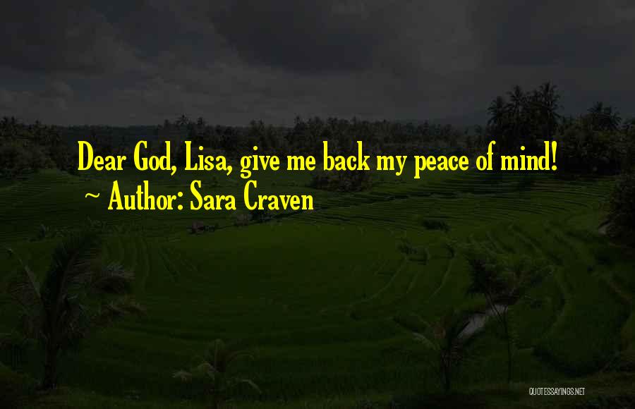 God Give Me Peace Of Mind Quotes By Sara Craven