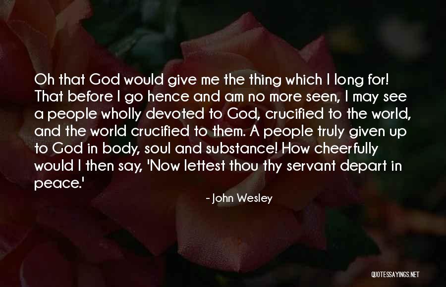 God Give Me Peace Quotes By John Wesley