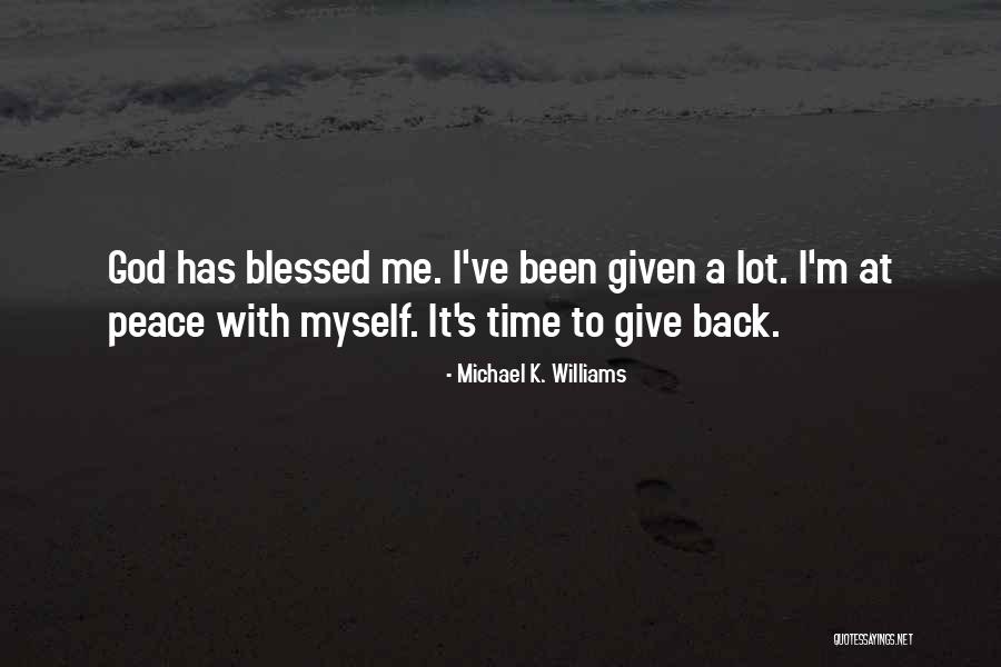 God Give Me Peace Quotes By Michael K. Williams