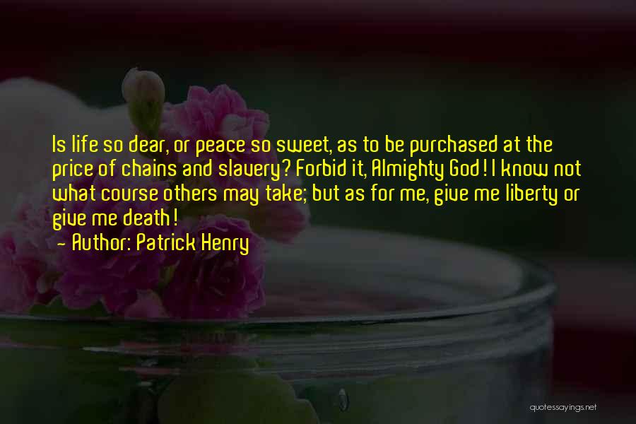 God Give Me Peace Quotes By Patrick Henry