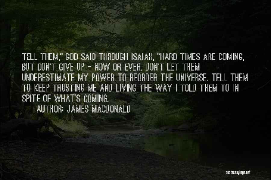 God Give Me Power Quotes By James MacDonald