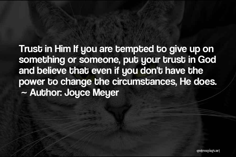 God Give Me Power To Change Things Quotes By Joyce Meyer