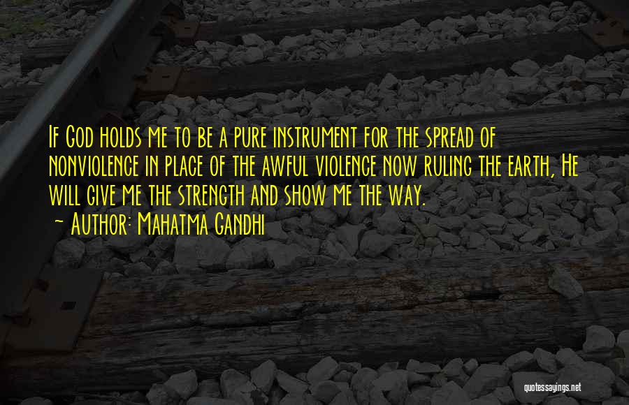 God Give Me Strength Quotes By Mahatma Gandhi