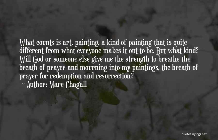 God Give Me Strength Quotes By Marc Chagall