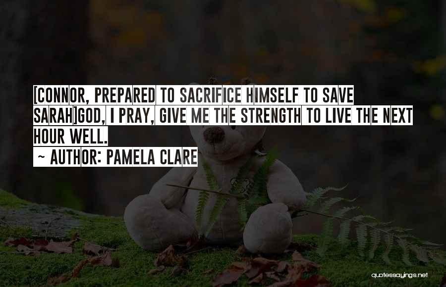 God Give Me Strength Quotes By Pamela Clare