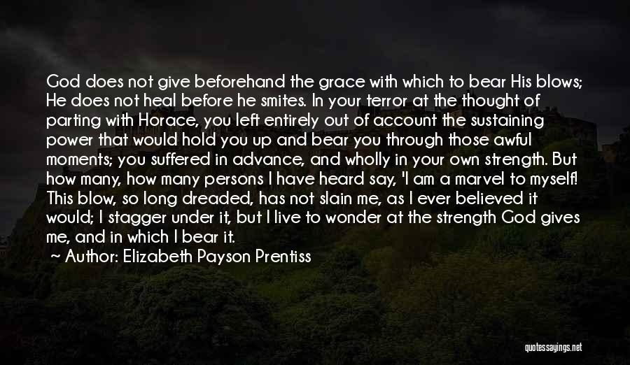 God Give Them Strength Quotes By Elizabeth Payson Prentiss