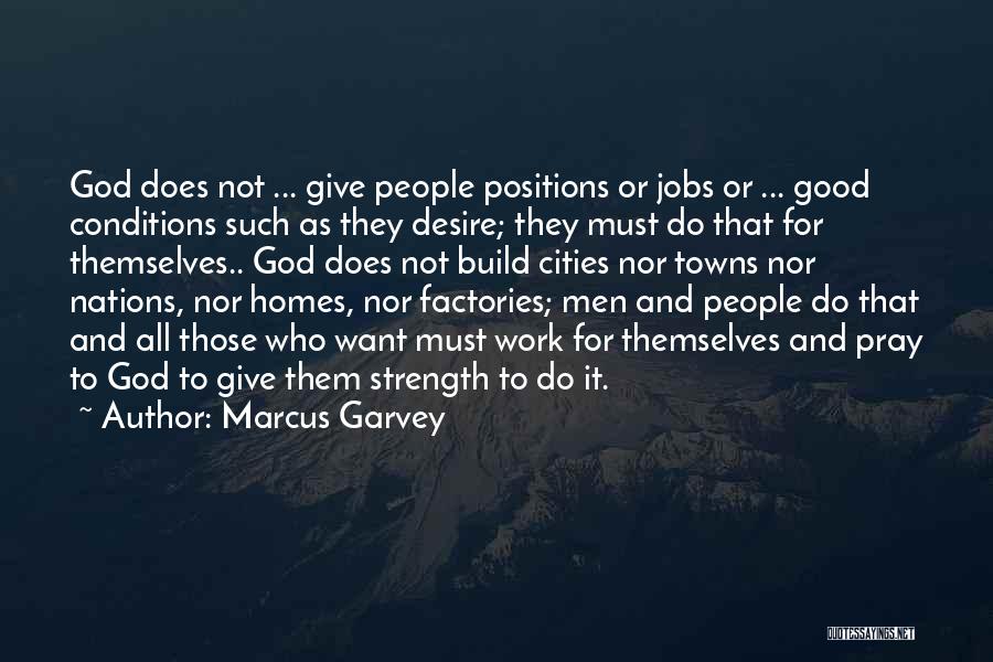 God Give Them Strength Quotes By Marcus Garvey