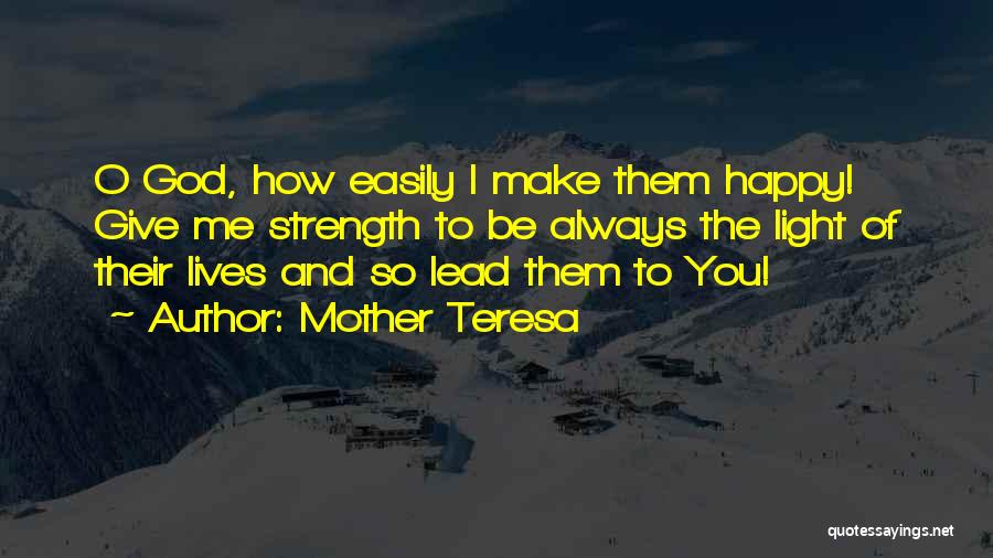 God Give Them Strength Quotes By Mother Teresa