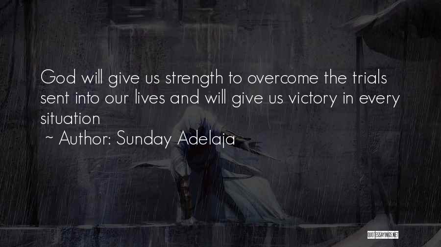 God Give Them Strength Quotes By Sunday Adelaja