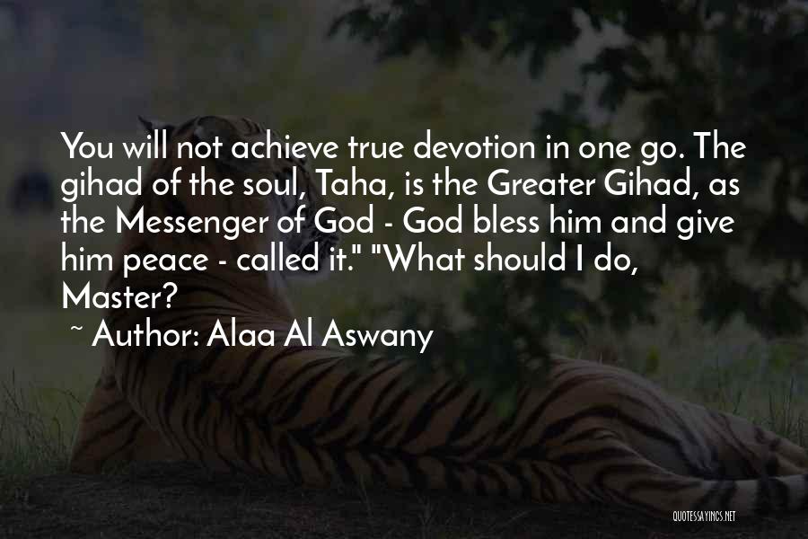 God Give You Peace Quotes By Alaa Al Aswany