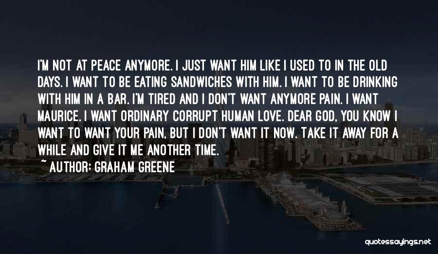 God Give You Peace Quotes By Graham Greene