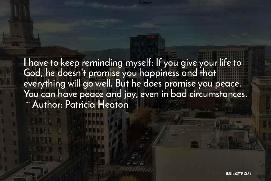God Give You Peace Quotes By Patricia Heaton