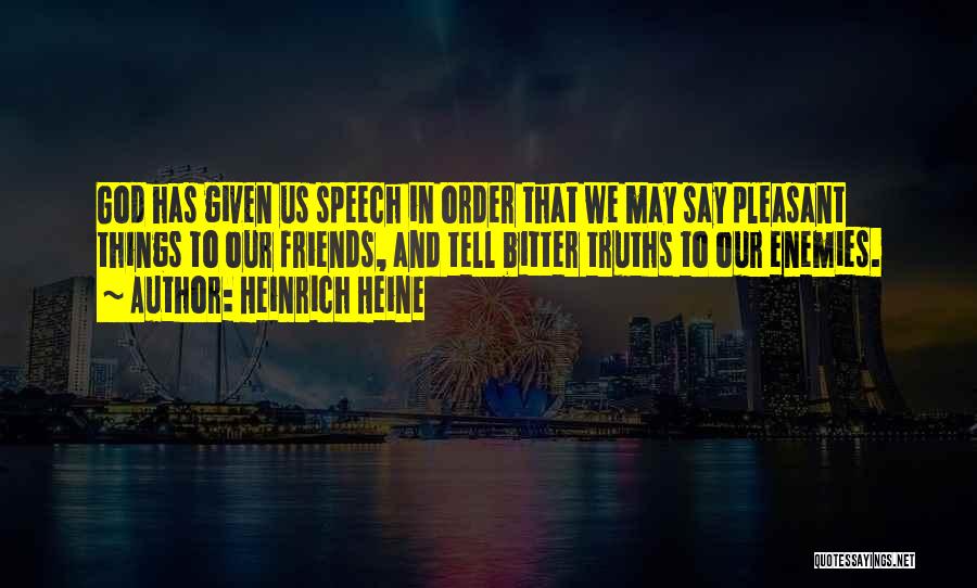God Given Friends Quotes By Heinrich Heine