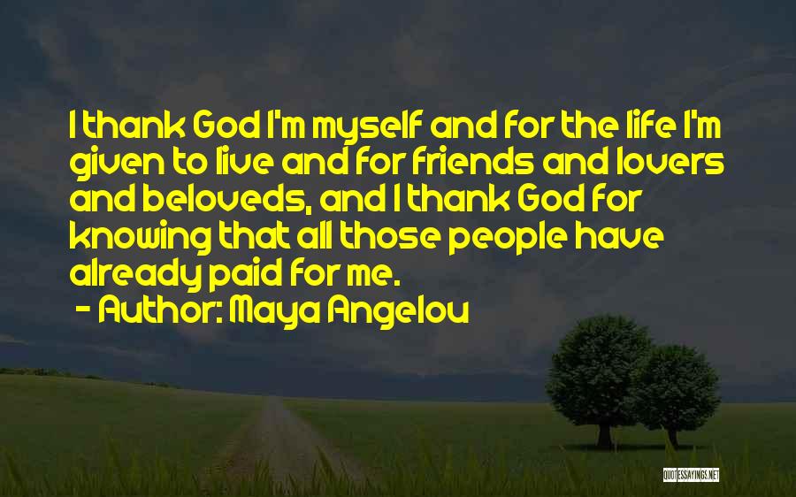 God Given Friends Quotes By Maya Angelou