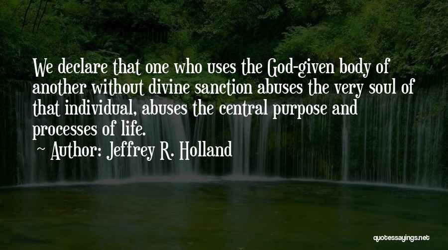 God Given Life Quotes By Jeffrey R. Holland