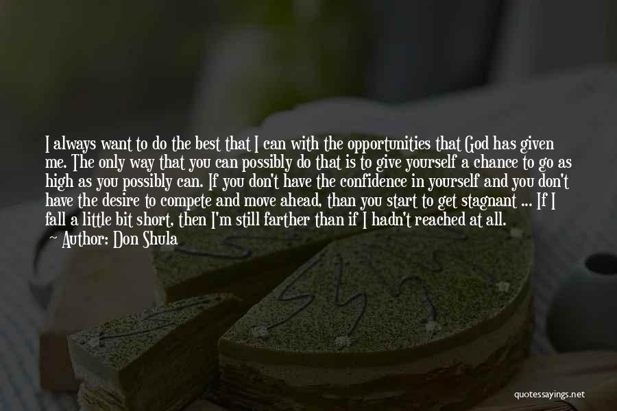 God Given Opportunities Quotes By Don Shula
