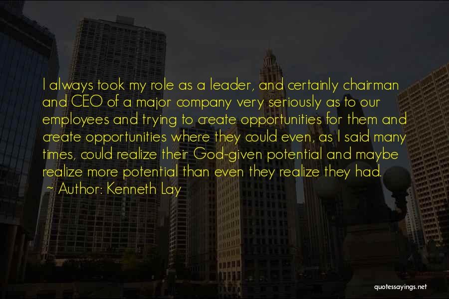 God Given Opportunities Quotes By Kenneth Lay