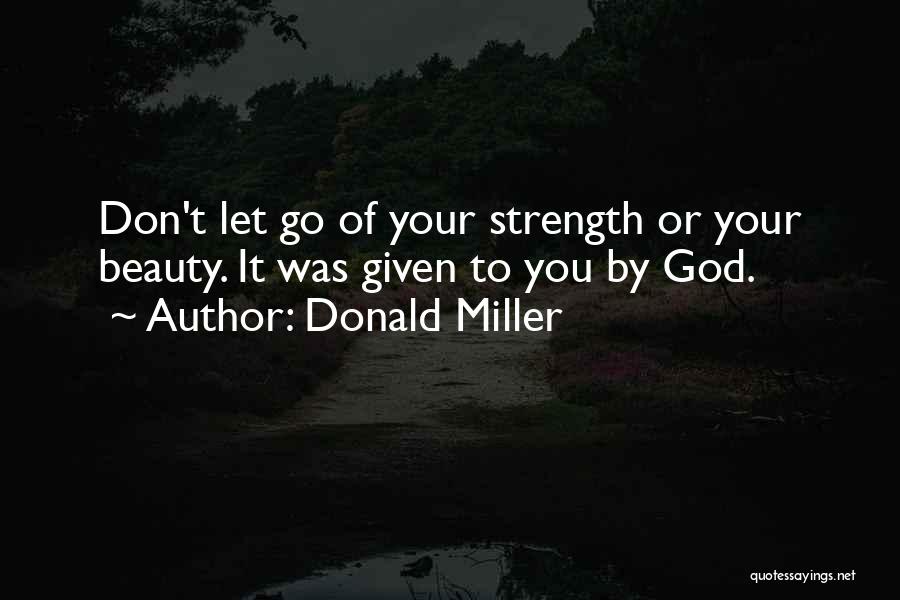 God Given Strength Quotes By Donald Miller