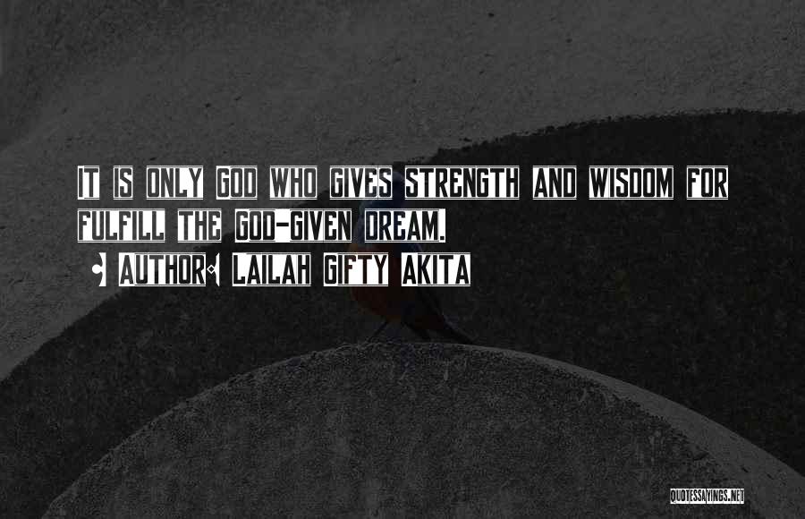 God Given Strength Quotes By Lailah Gifty Akita