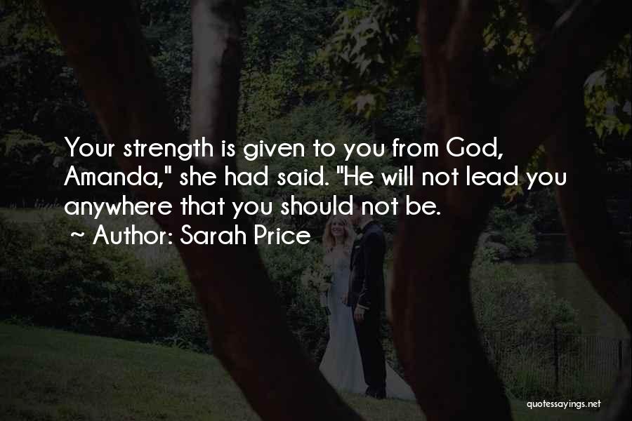 God Given Strength Quotes By Sarah Price