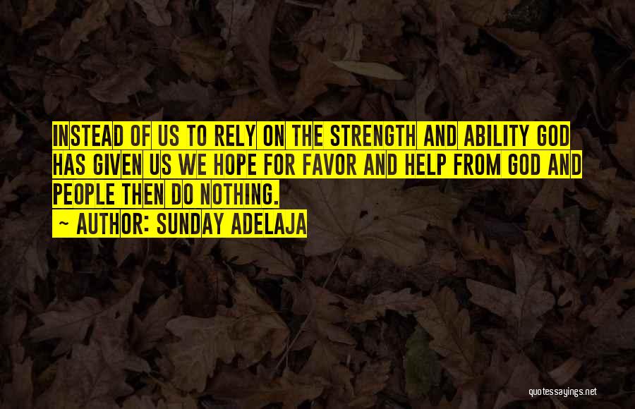 God Given Strength Quotes By Sunday Adelaja