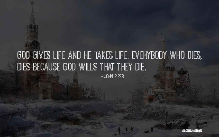 God Gives And Takes Quotes By John Piper God Gives And Takes Quotes By John Piper