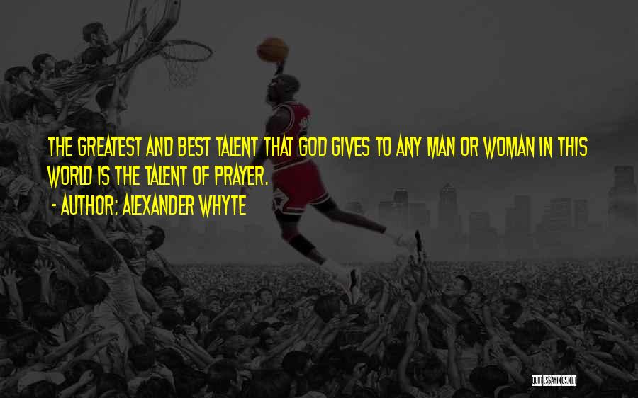 God Gives Best Quotes By Alexander Whyte