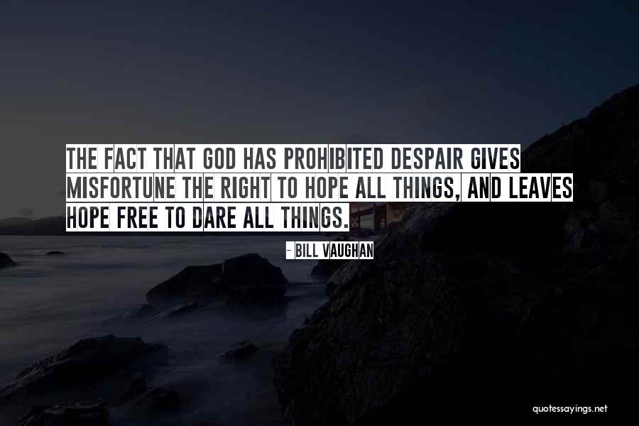 God Gives Hope Quotes By Bill Vaughan God Gives Hope Quotes By Bill Vaughan