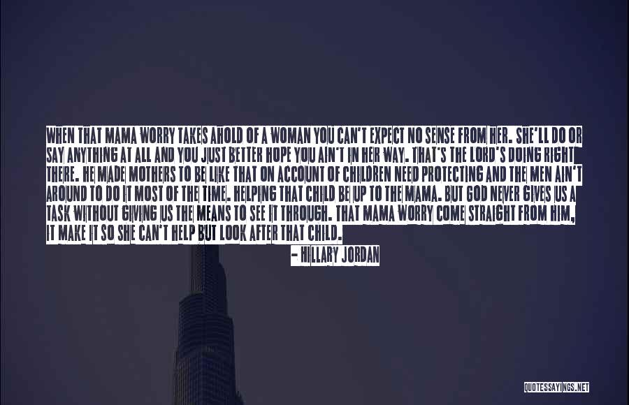 God Gives Hope Quotes By Hillary Jordan God Gives Hope Quotes By Hillary Jordan