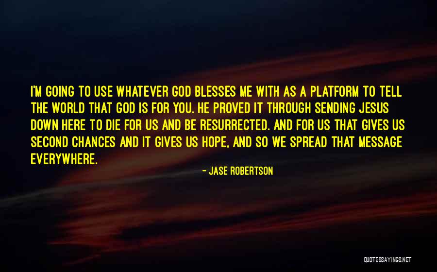 God Gives Hope Quotes By Jase Robertson