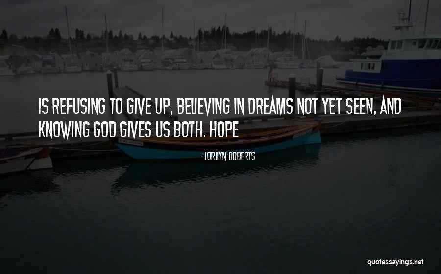 God Gives Hope Quotes By Lorilyn Roberts God Gives Hope Quotes By Lorilyn Roberts