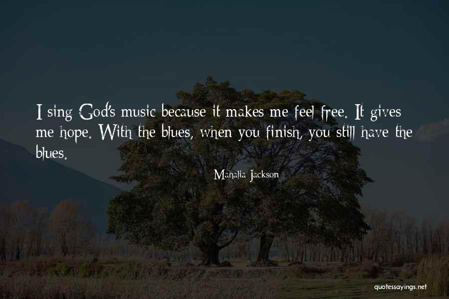 God Gives Hope Quotes By Mahalia Jackson