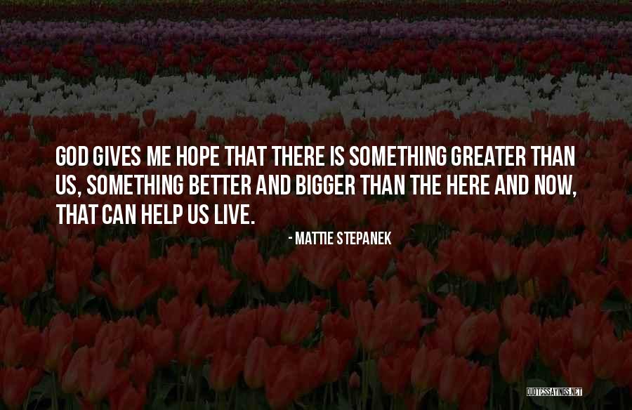 God Gives Hope Quotes By Mattie Stepanek