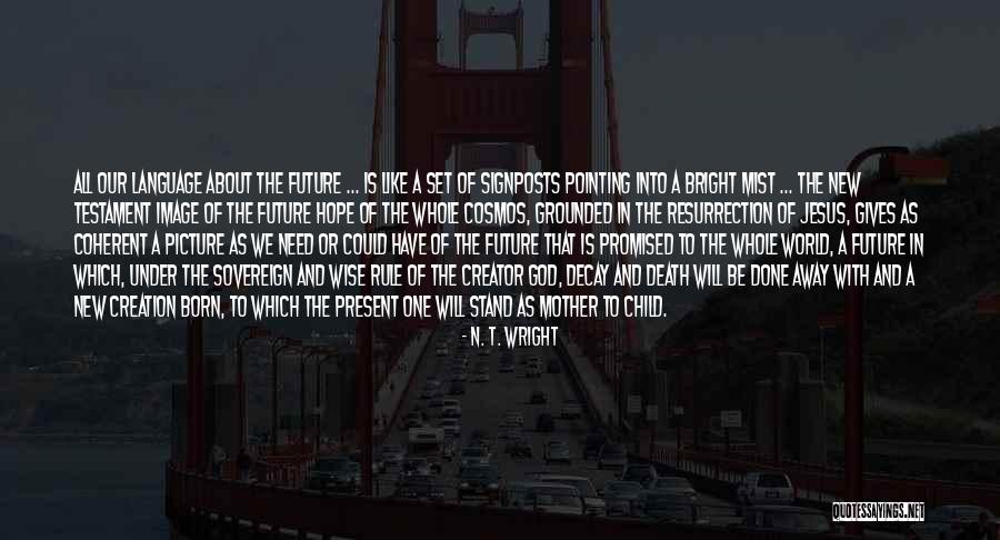 God Gives Hope Quotes By N. T. Wright God Gives Hope Quotes By N. T. Wright