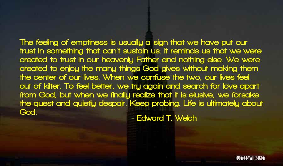 God Gives Life Quotes By Edward T. Welch God Gives Life Quotes By Edward T. Welch