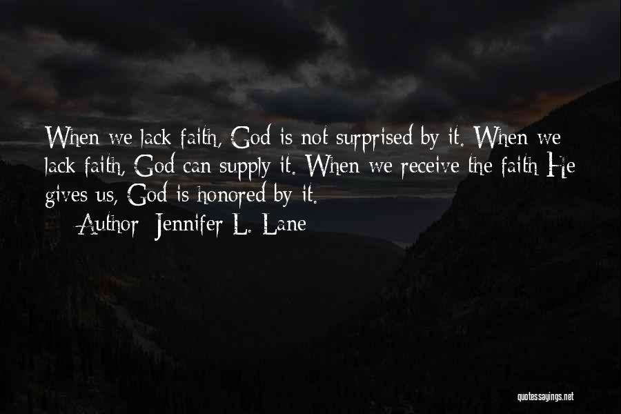 God Gives Life Quotes By Jennifer L. Lane