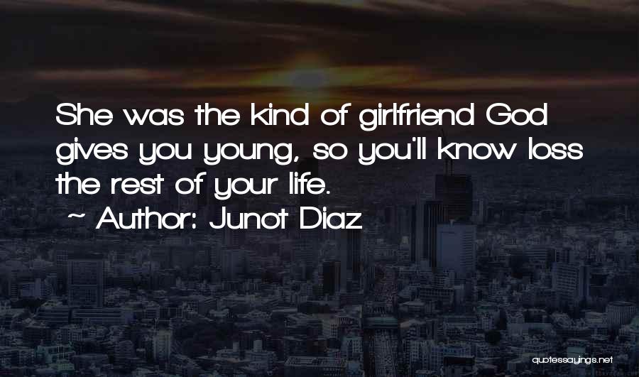 God Gives Life Quotes By Junot Diaz