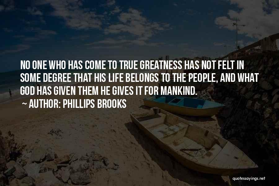 God Gives Life Quotes By Phillips Brooks