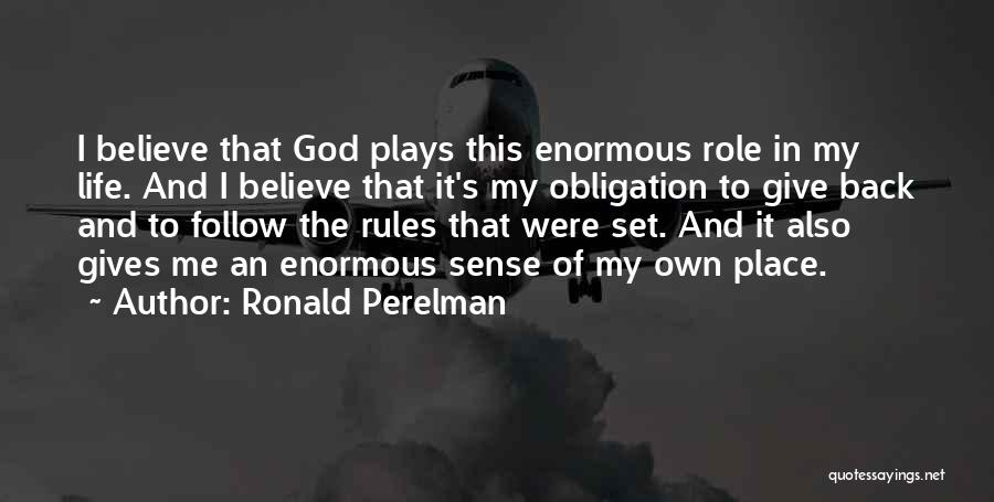 God Gives Life Quotes By Ronald Perelman