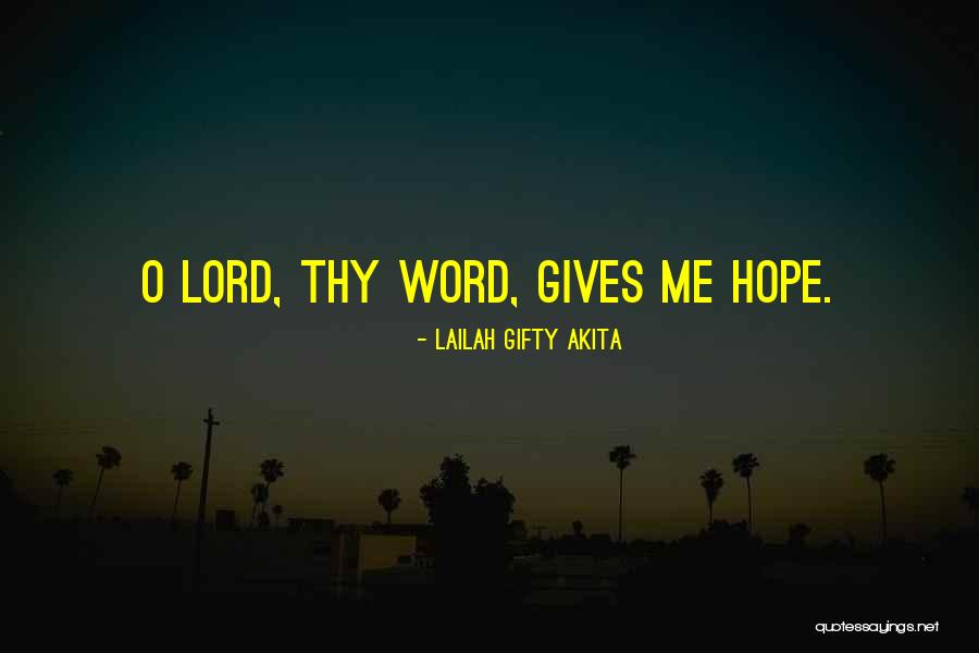 God Gives Me Hope Quotes By Lailah Gifty Akita God Gives Me Hope Quotes By Lailah Gifty Akita