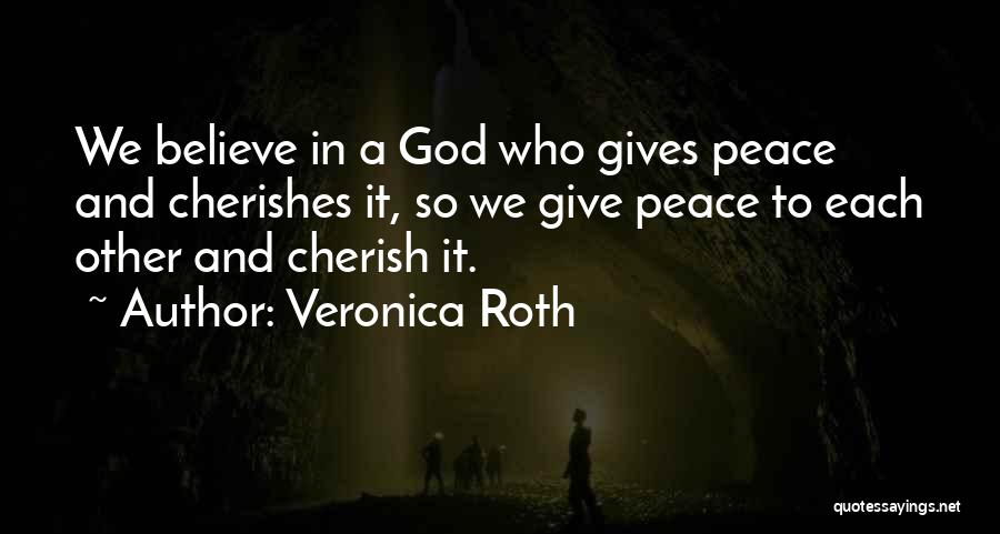 God Gives Peace Quotes By Veronica Roth