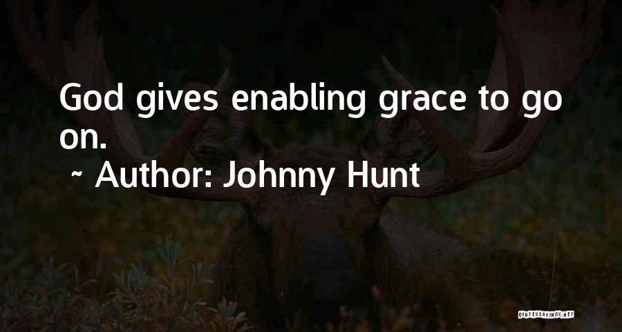 God Gives Quotes By Johnny Hunt