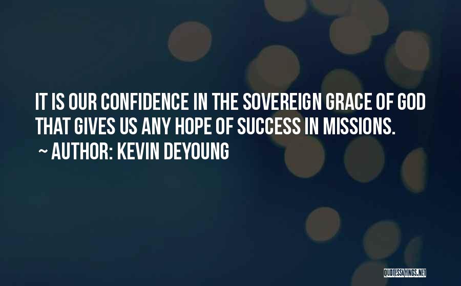 God Gives Quotes By Kevin DeYoung