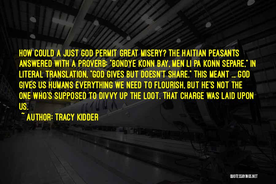 God Gives Quotes By Tracy Kidder