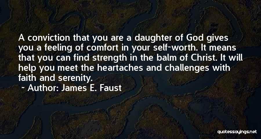 God Gives Strength Quotes By James E. Faust