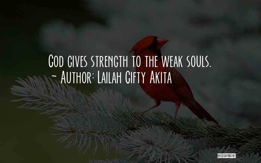 God Gives Strength Quotes By Lailah Gifty Akita