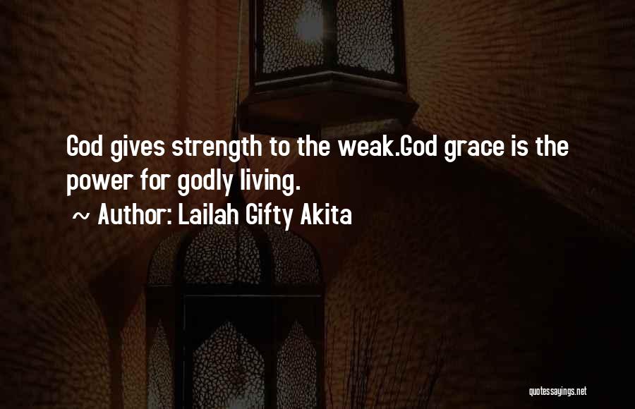 God Gives Strength Quotes By Lailah Gifty Akita