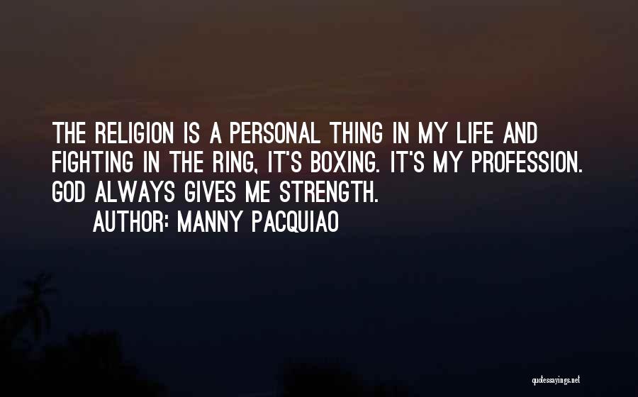 God Gives Strength Quotes By Manny Pacquiao