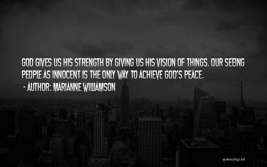 God Gives Strength Quotes By Marianne Williamson